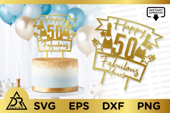 Download Happy 50 Fabulous Years Cake Topper SVG - Happy Collection